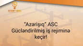 “Azərişiq” ASC gücləndirilmiş iş rejimində fəaliyyətini davam etdirəcək. 