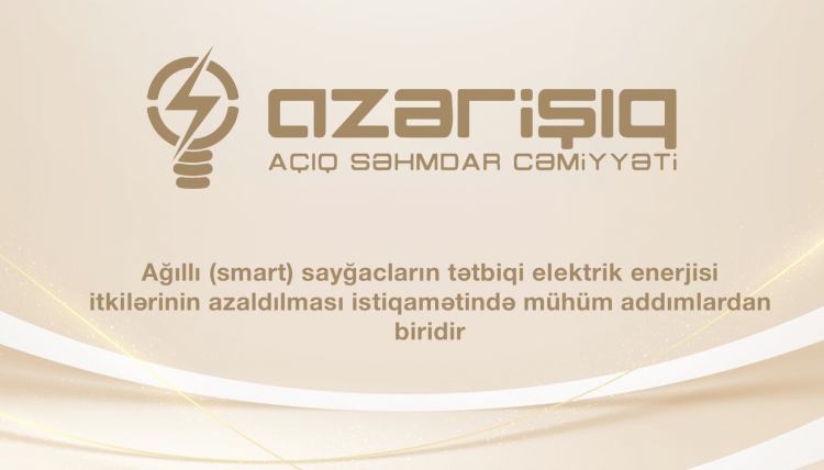Ağıllı (smart) sayğacların tətbiqi elektrik enerjisi itkilərinin azaldılması istiqamətində mühüm addımlardan biridir